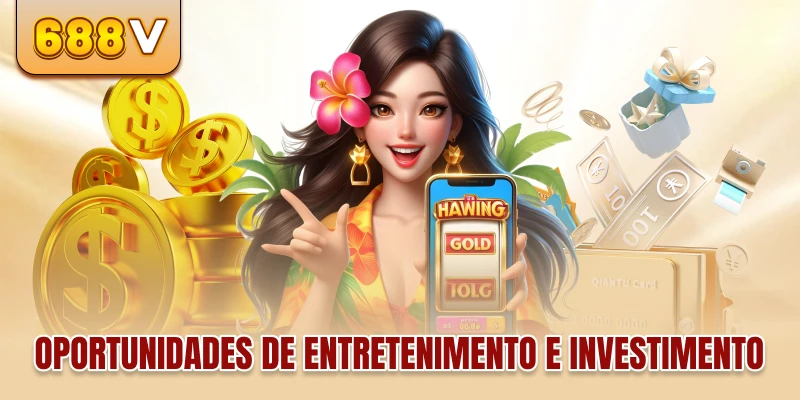 Oportunidades de entretenimento e investimento